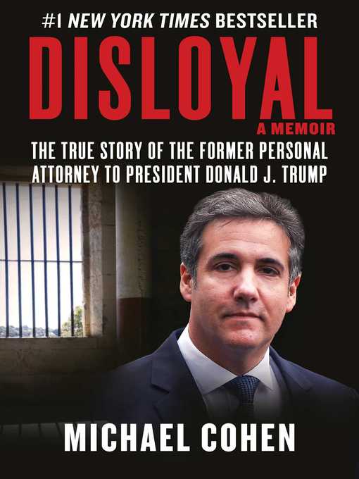 Cover image for Disloyal: a Memoir: the True Story of the Former Personal Attorney to President Donald J. Trump